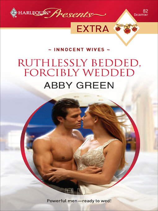 Title details for Ruthlessly Bedded, Forcibly Wedded by Abby Green - Available